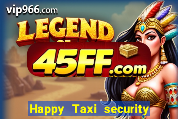 Happy Taxi security password road 96 happy